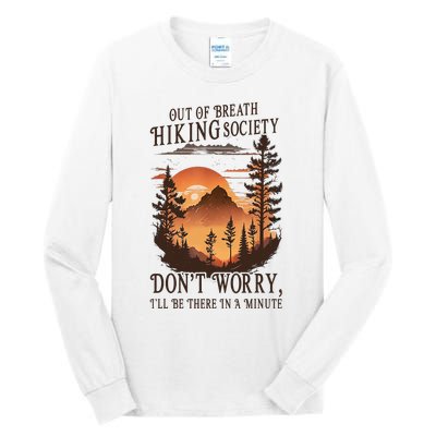 Out Of Breath Hiking Society Don't Worry I'll Be There Soon Tall Long Sleeve T-Shirt