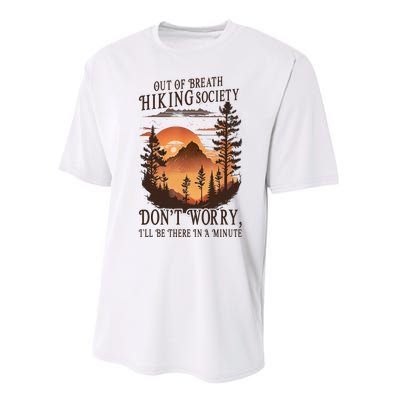 Out Of Breath Hiking Society Don't Worry I'll Be There Soon Performance Sprint T-Shirt