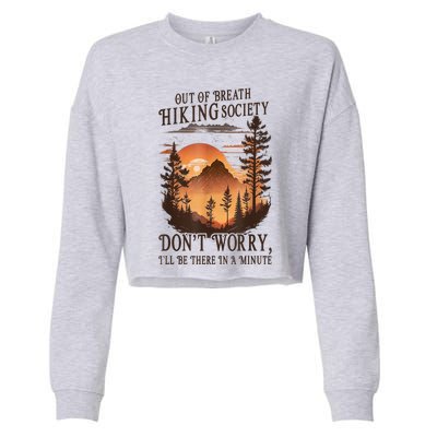 Out Of Breath Hiking Society Dont Worry Ill Be There Soon Cropped Pullover Crew