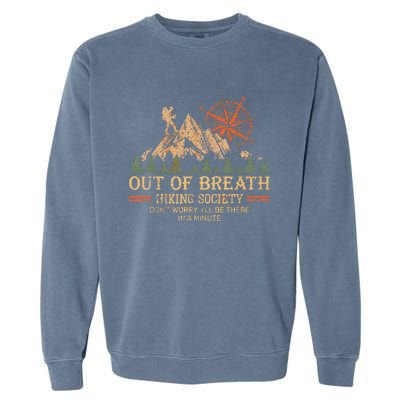 Out Of Breath Hiking Society For Hiker Nature Love Garment-Dyed Sweatshirt