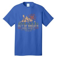 Out Of Breath Hiking Society For Hiker Nature Love Tall T-Shirt