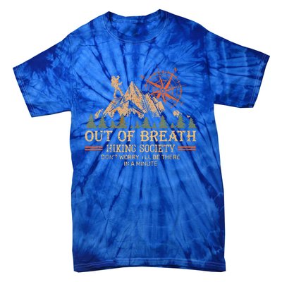 Out Of Breath Hiking Society For Hiker Nature Love Tie-Dye T-Shirt