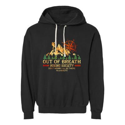 Out Of Breath Hiking Society DonT Worry ILl Be There Soon Garment-Dyed Fleece Hoodie