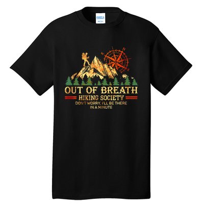 Out Of Breath Hiking Society DonT Worry ILl Be There Soon Tall T-Shirt