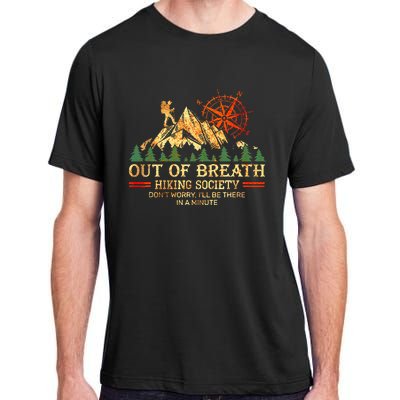 Out Of Breath Hiking Society DonT Worry ILl Be There Soon Adult ChromaSoft Performance T-Shirt