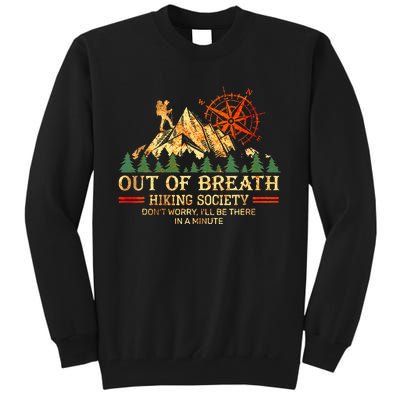 Out Of Breath Hiking Society DonT Worry ILl Be There Soon Tall Sweatshirt