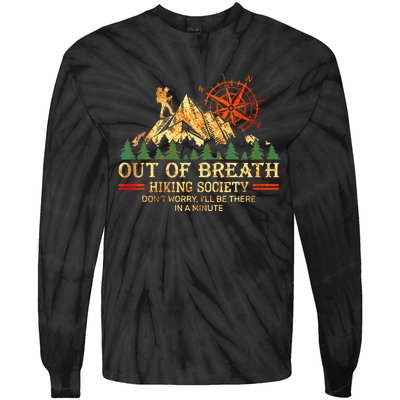 Out Of Breath Hiking Society DonT Worry ILl Be There Soon Tie-Dye Long Sleeve Shirt