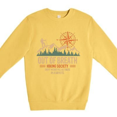 Out Of Breath Hiking Society Dont Worry Ill Be There In A Premium Crewneck Sweatshirt