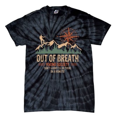 Out Of Breath Hiking Society Dont Worry Ill Be There In A Tie-Dye T-Shirt