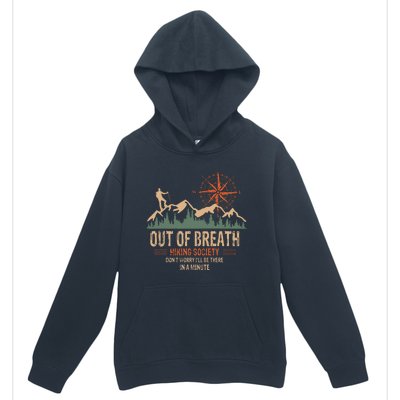 Out Of Breath Hiking Society Dont Worry Ill Be There In A Urban Pullover Hoodie