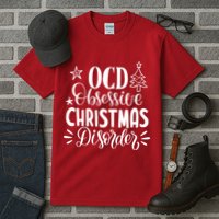 OCD Obsessive Christmas Disorder Funny Tall T-Shirt