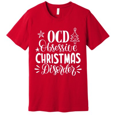 OCD Obsessive Christmas Disorder Funny Premium T-Shirt