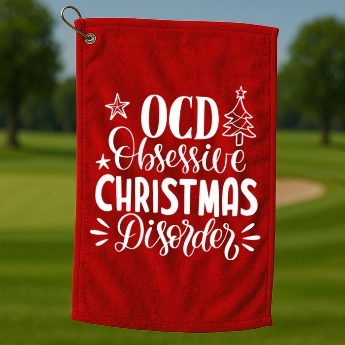 OCD Obsessive Christmas Disorder Funny Golf Towel