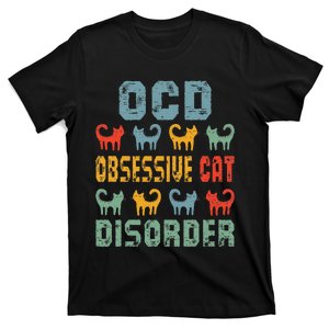 Ocd Obsessive Cat Disorder Funny Cat Lover Gift T-Shirt