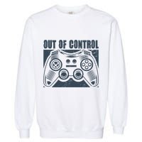 Out Of Control Funny Gaming Quote Retro Video Games Graphic Gift Garment-Dyed Sweatshirt