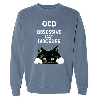 Ocd Obsessive Cat Disorder Animals Black And White Cat Garment-Dyed Sweatshirt