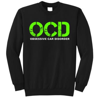 OCD Obsessive Car Disorder  Funny Car Lover Gift Tall Sweatshirt