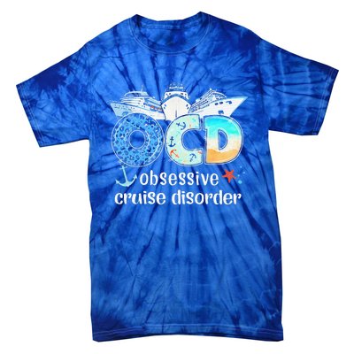 OCD Obsessive Cruise Disorder Funny Cruising  Tie-Dye T-Shirt