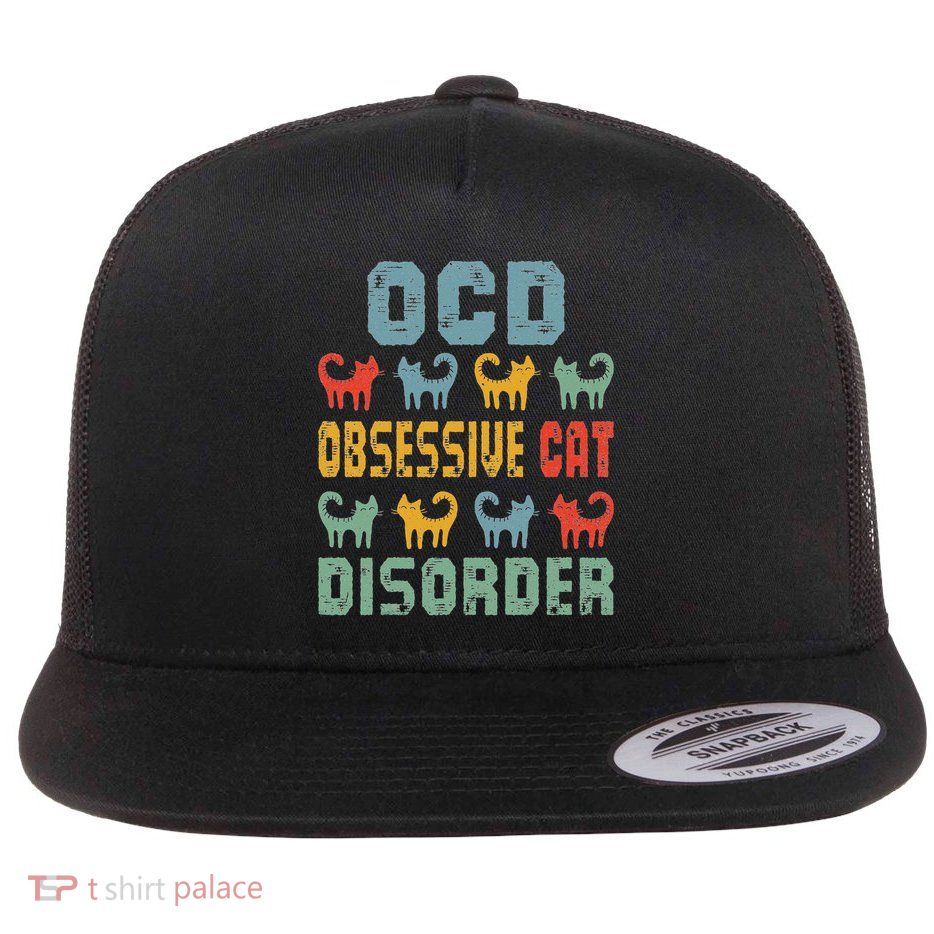 Ocd Obsessive Cat Disorder Funny Cat Lover Gift Flat Bill Trucker Hat