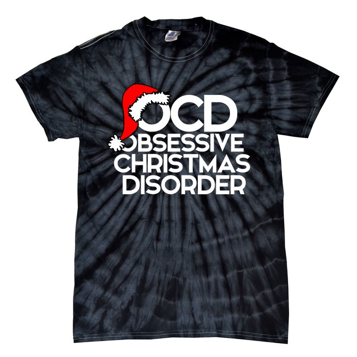 Ocd Obsessive Christmas Disorder For Xmas Party Tie-Dye T-Shirt