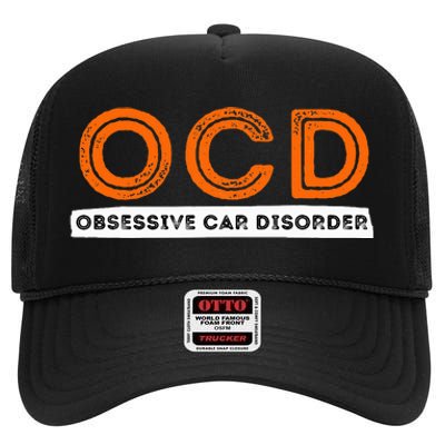 Ocd Obsessive Car Disorder Funny Car Lover Gift High Crown Mesh Back Trucker Hat