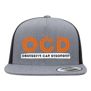 Ocd Obsessive Car Disorder Funny Car Lover Gift Flat Bill Trucker Hat