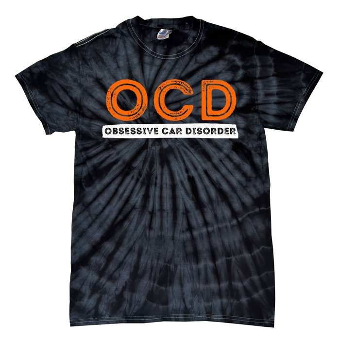 Ocd Obsessive Car Disorder Funny Car Lover Gift Tie-Dye T-Shirt