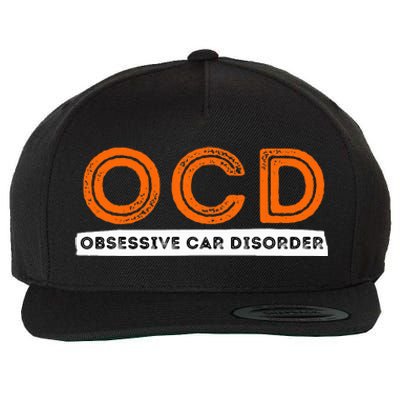 Ocd Obsessive Car Disorder Funny Car Lover Gift Wool Snapback Cap