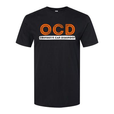 Ocd Obsessive Car Disorder Funny Car Lover Gift Softstyle CVC T-Shirt