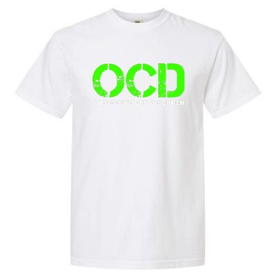 Ocd Obsessive Car Disorder Garment-Dyed Heavyweight T-Shirt