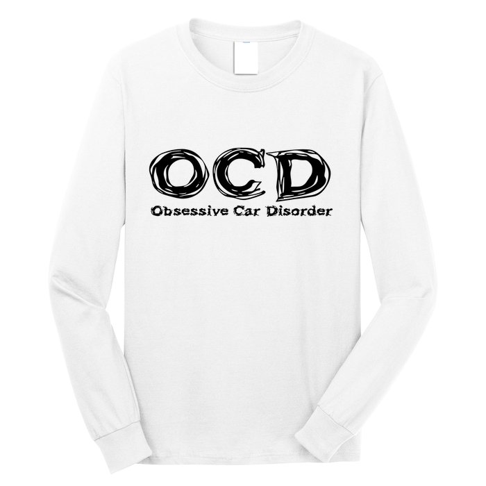 Ocd Obsessive Car Disorder Long Sleeve Shirt