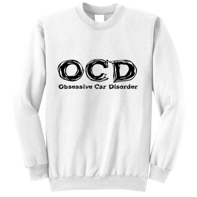 Ocd Obsessive Car Disorder Sweatshirt