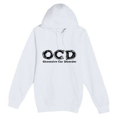 Ocd Obsessive Car Disorder Premium Pullover Hoodie