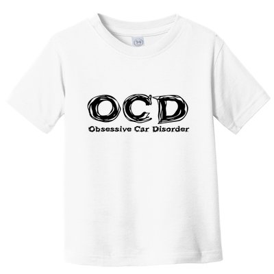 Ocd Obsessive Car Disorder Toddler T-Shirt