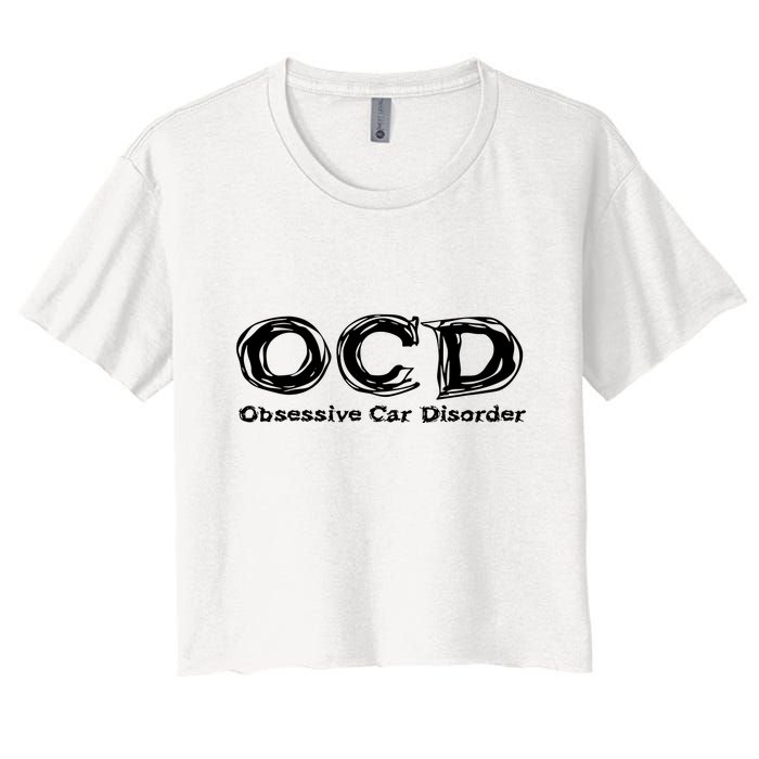 Ocd Obsessive Car Disorder Women's Crop Top Tee