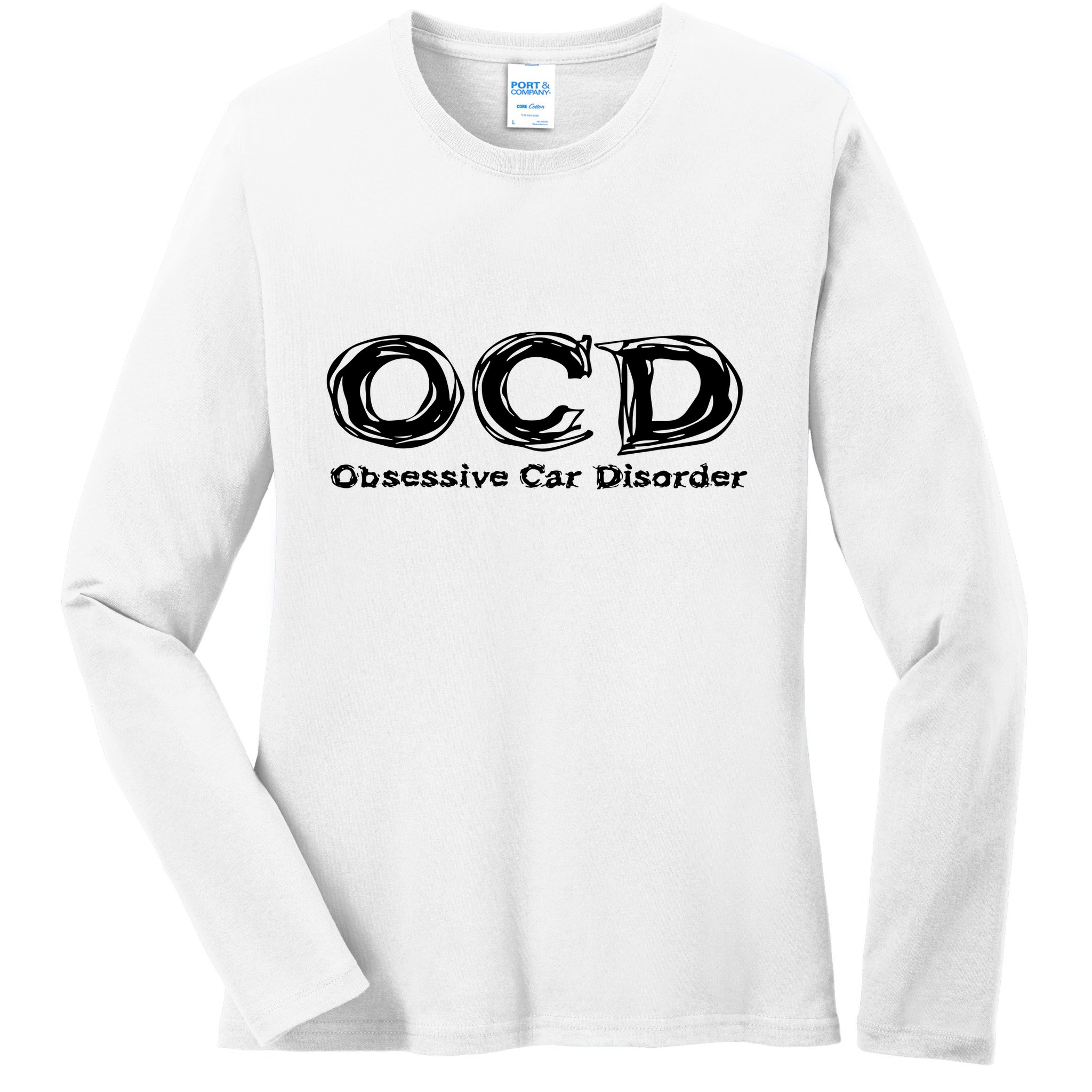 Ocd Obsessive Car Disorder Ladies Long Sleeve Shirt