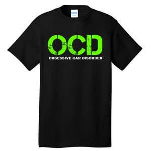 Ocd Obsessive Car Disorder Funny Car Lover Gift Tall T-Shirt