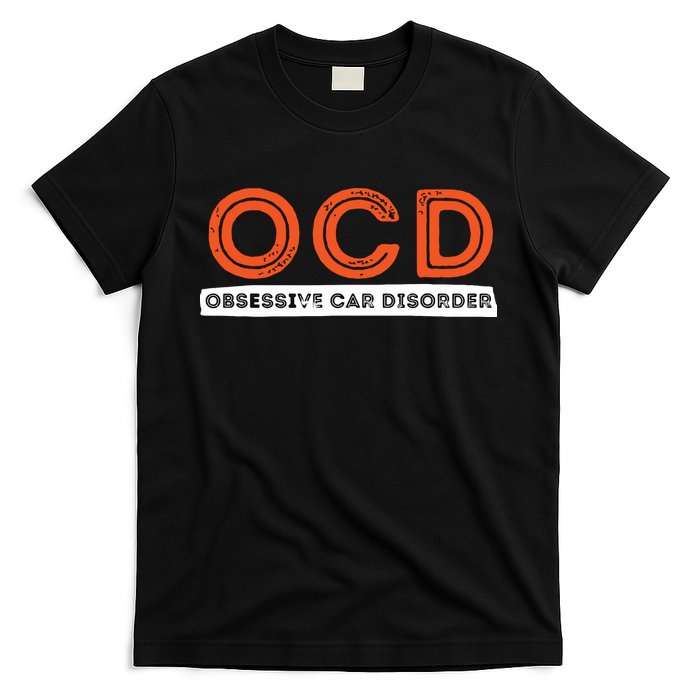 OCD Obsessive Car Disorder Funny Car Lover Gift T-Shirt