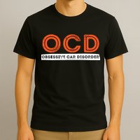 OCD Obsessive Car Disorder Funny Car Lover Gift T-Shirt