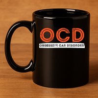 OCD Obsessive Car Disorder Funny Car Lover Gift 11oz C Handle Ceramic Mug