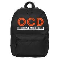 OCD Obsessive Car Disorder Funny Car Lover Gift 16 in Basic Backpack