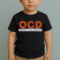 OCD Obsessive Car Disorder Funny Car Lover Gift Toddler T-Shirt