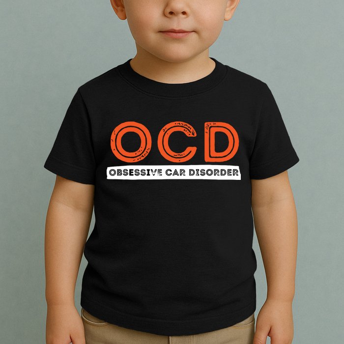 OCD Obsessive Car Disorder Funny Car Lover Gift Toddler T-Shirt