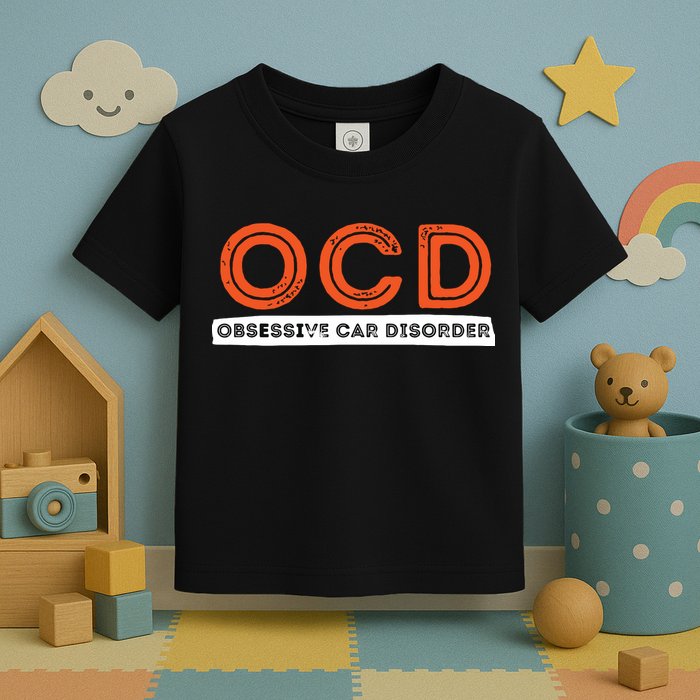 OCD Obsessive Car Disorder Funny Car Lover Gift Toddler T-Shirt