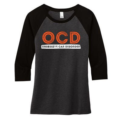 OCD Obsessive Car Disorder Funny Car Lover Gift Women's Tri-Blend 3/4-Sleeve Raglan Shirt