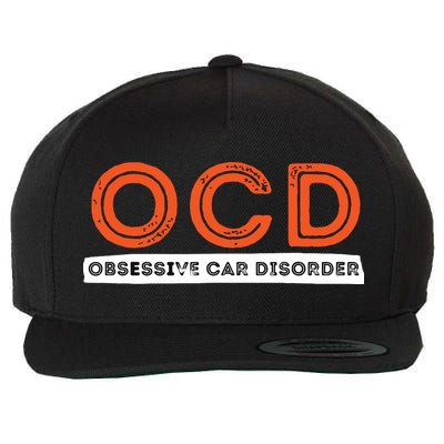 OCD Obsessive Car Disorder Funny Car Lover Gift Wool Snapback Cap