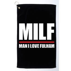 Out Of Context Football Milf Man I Love Fulham Platinum Collection Golf Towel