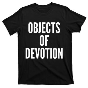 Objects Of Devotion T-Shirt