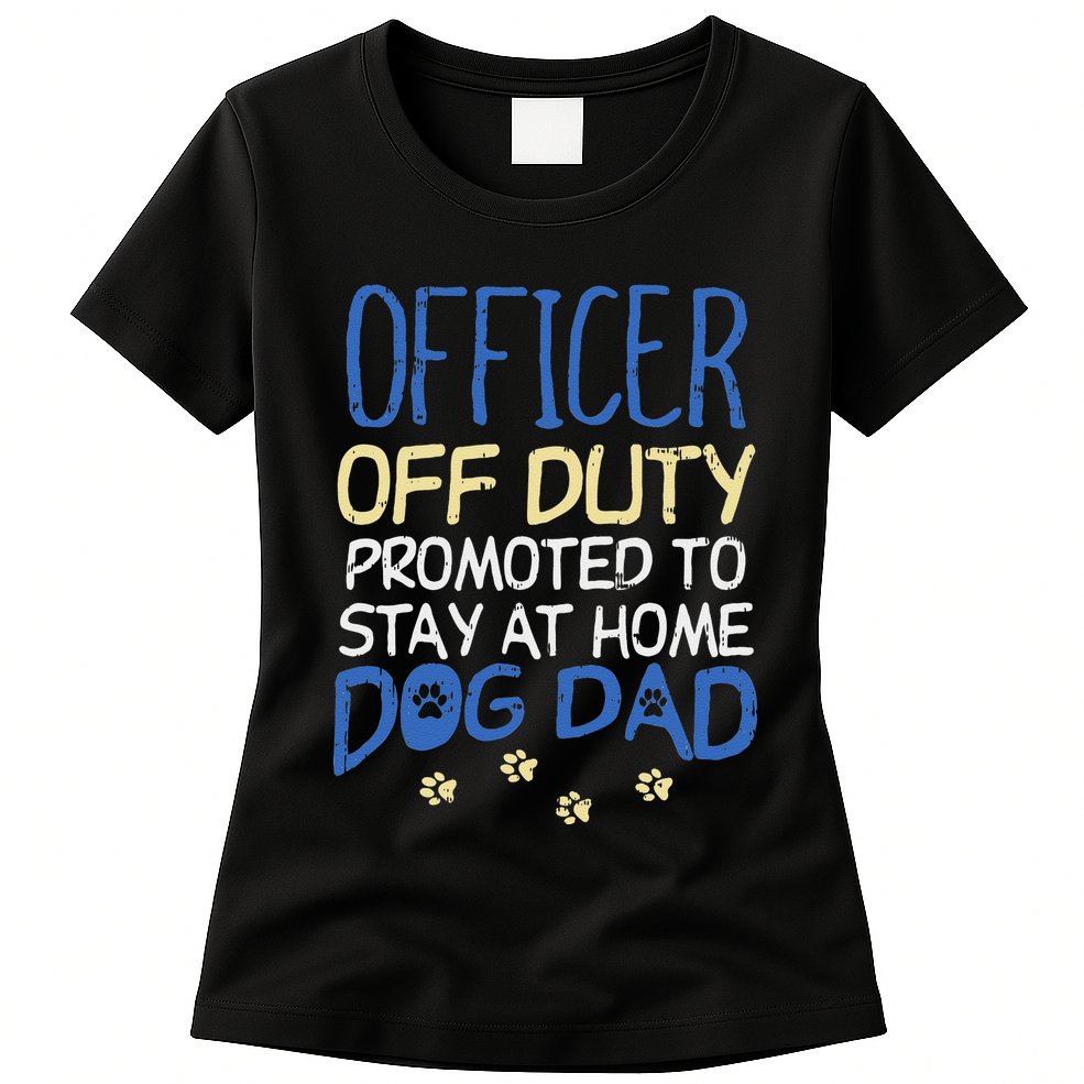 Officer Off Duty Dog Dad Funny Cop Police Retirement Gift Womens T-Shirt