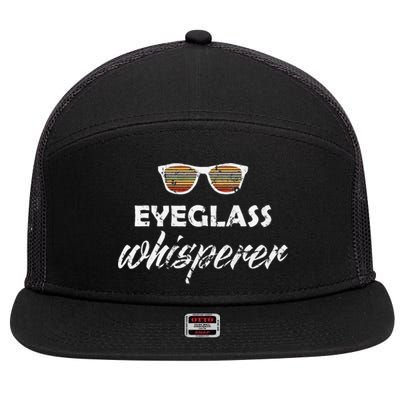 Ophthalmologist Optometrist Eyeglass Whisperer Optician Gift 7 Panel Mesh Trucker Snapback Hat